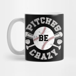 Baseball Shirt Pitches Be Crazy Mug